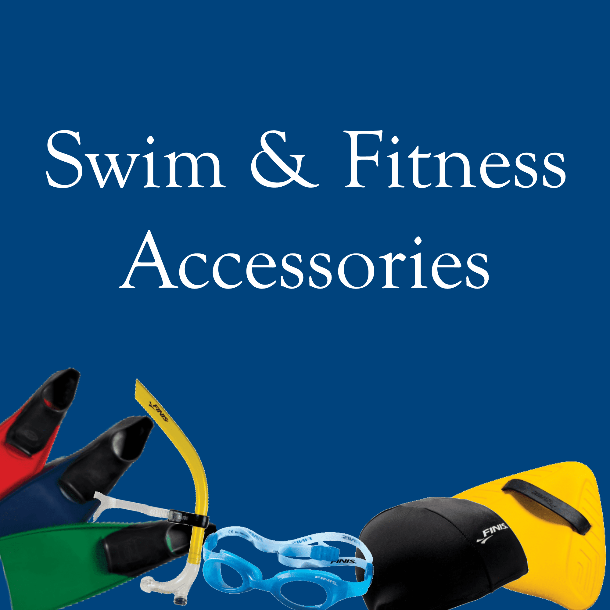Swim and Fitness Accessories