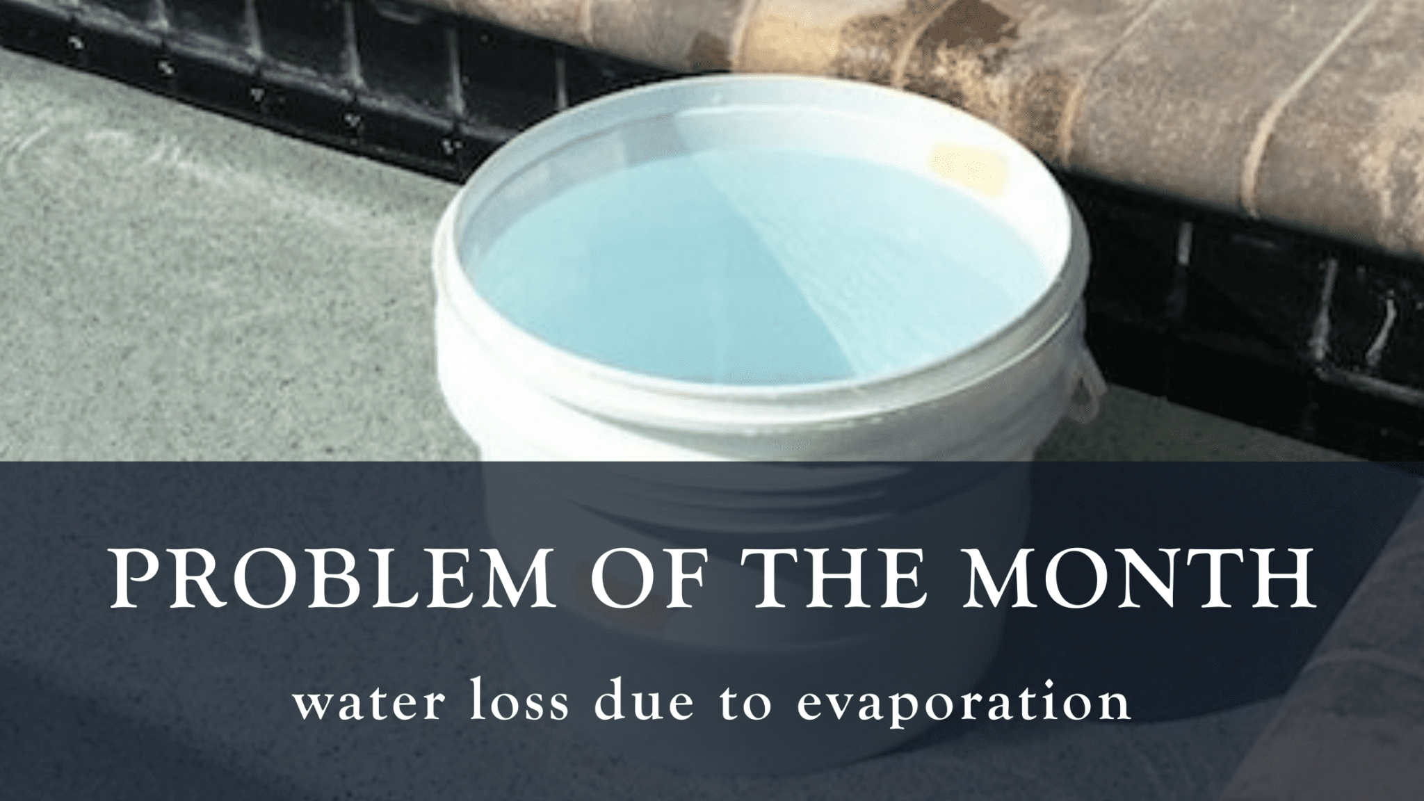 Problem of the Month Water Loss due to Evaporation R&R Pools