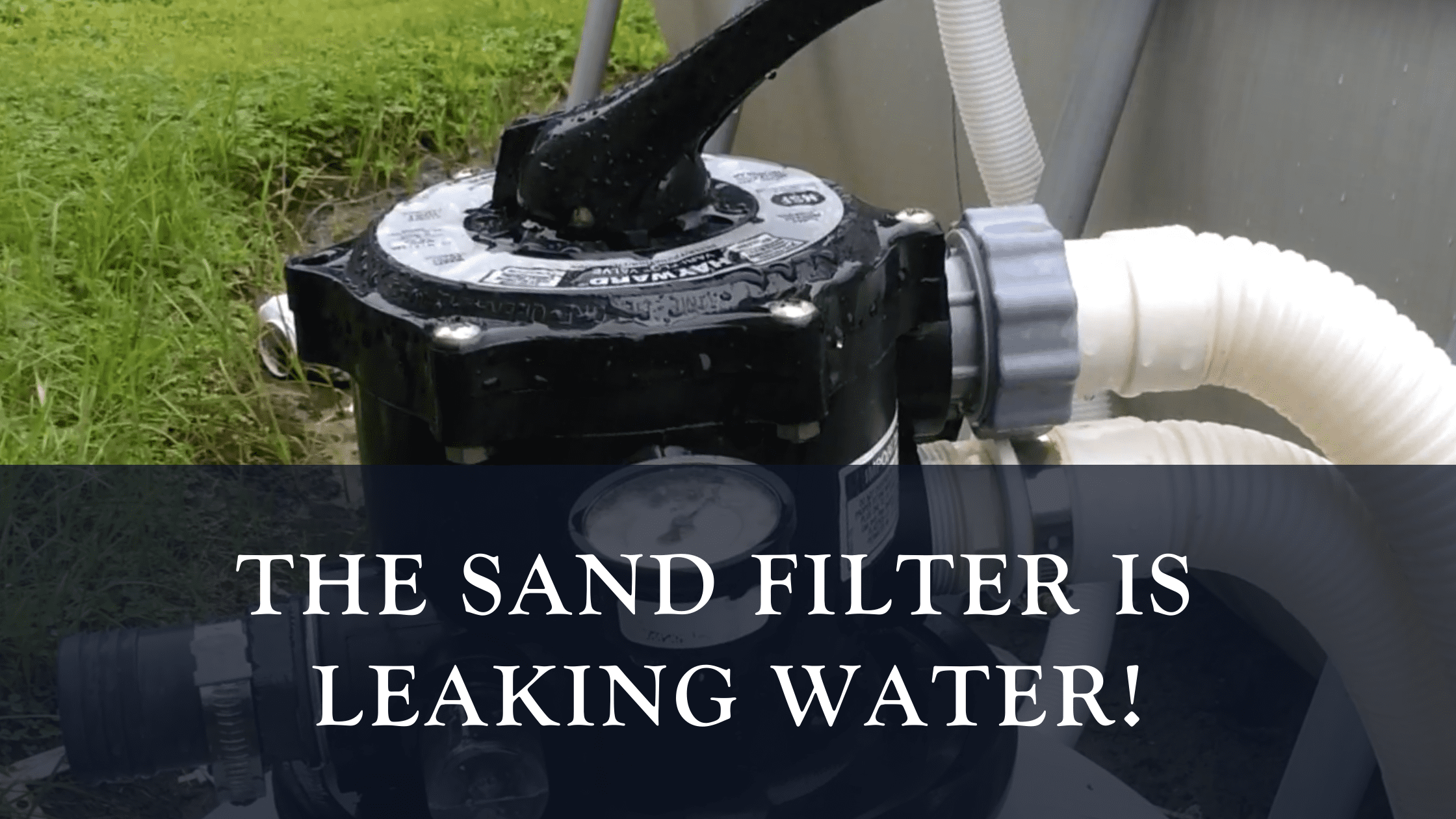 The Sand Filter is Leaking Water! | R&amp;R Pools