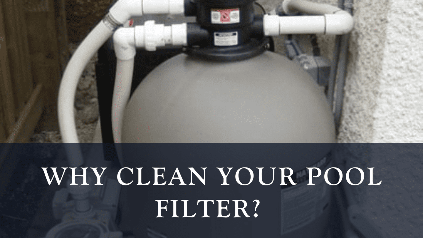 Why clean your pool filter? R&R Pools