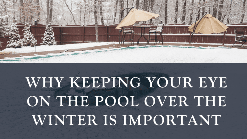 Why should you check on your swimming pool during the winter? - R&R Pools